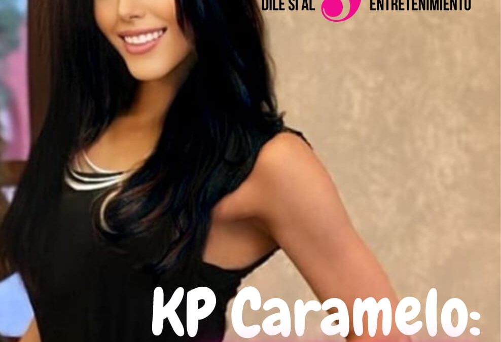 KP Caramelo: Una cantante en busca del éxito