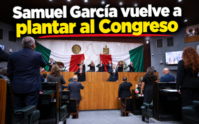 ¡Cero y van cuatro!, otra vez Samuel García no asiste a presentación de su informe al Congreso